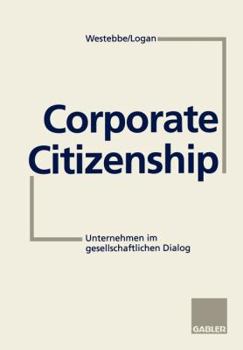 Paperback Corporate Citizenship: Unternehmen Im Gesellschaftlichen Dialog [German] Book