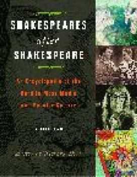 Hardcover Shakespeares After Shakespeare: An Encyclopedia of the Bard in Mass Media and Popular Culture, Volume 2 Book