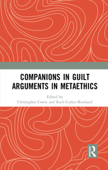 Paperback Companions in Guilt Arguments in Metaethics Book