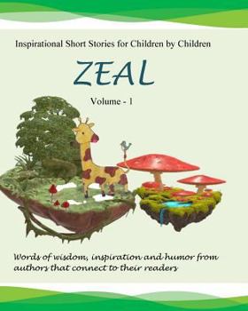 Paperback Zeal: Inspirational Stories for Children by Children Book