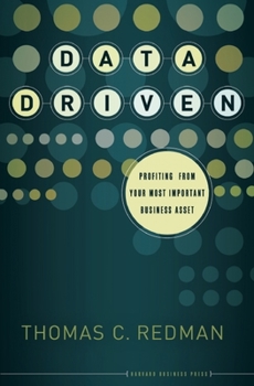 Hardcover Data Driven: Profiting from Your Most Important Business Asset Book