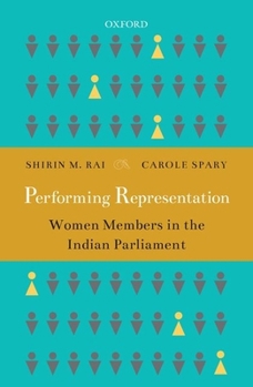 Hardcover Performing Representation: Women Members in the Indian Parliament Book
