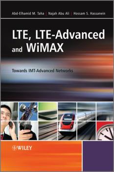 Lte, Lte-Advanced and Wimax: Towards Imt-Advanced Networks