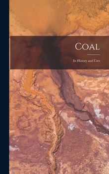 Hardcover Coal: Its History and Uses Book