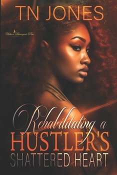 Paperback Rehabilitating a Hustler's Shattered Heart Book
