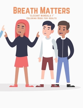 Breath Matters: "ELEGANT MANDALA 1" Coloring Book for Adults, Activity Book, Large 8.5"x11", Ability to Relax, Brain Experiences Relie