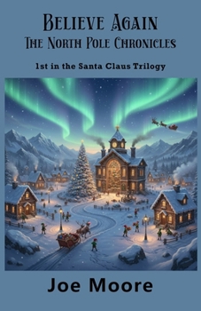 Paperback Believe Again, the North Pole Chronicles Book