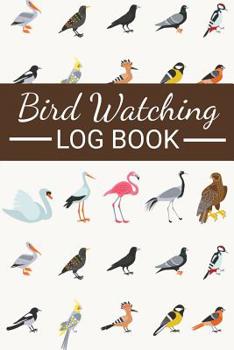 Paperback Bird Watching Log Book: Bird Watching Log Book Birding Journal to record Bird Sightings & List Species 125 pages (6 x 9) Gift for Birdwatchers Book