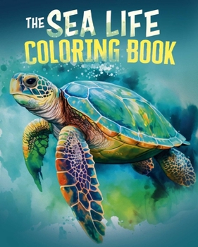 Paperback The Sea Life Coloring Book: Over 45 Images to Colour Book