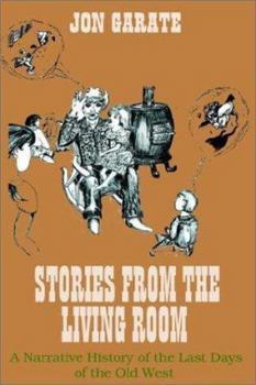Paperback Stories from the Living Room: A Narrative History of the Last Days of the Old West Book