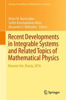 Hardcover Recent Developments in Integrable Systems and Related Topics of Mathematical Physics: Kezenoi-Am, Russia, 2016 Book