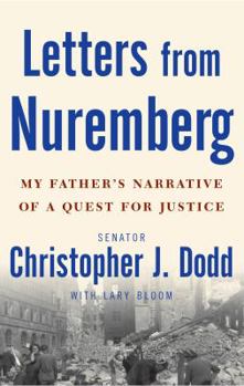 Hardcover Letters from Nuremberg: My Father's Narrative of a Quest for Justice Book