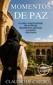 Paperback Momentos de Paz: La vida de un MONJE aplicada a nuestra vida diaria [Spanish] Book