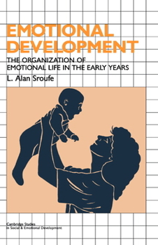 Paperback Emotional Development: The Organization of Emotional Life in the Early Years Book