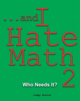 Paperback ...and I Hate Math 2: Who Needs It? Book