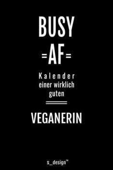 Kalender 2020 für Veganer / Veganerin: Wochenplaner / Tagebuch / Journal für das ganze Jahr: Platz für Notizen, Planung / Planungen / Planer, Erinnerungen und Sprüche (German Edition)
