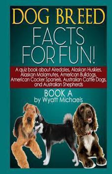 Paperback Dog Breed Facts for Fun! Book A Book