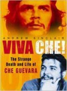 Hardcover Viva Che!: The Strange Death and Life of Che Guevara Book