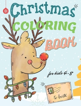 Paperback Christmas Coloring Book for Kids 4-8: Fun Interactive Book Gift for Toddlers Pre-Schoolers and Children! Book