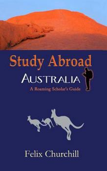 Paperback Study Abroad Australia: A Roaming Scholar's Guide Book