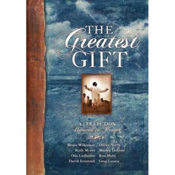 Hardcover The Greatest Gift: A Collection Devoted to Prayer Book