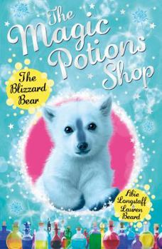 The Magic Potions Shop: The Blizzard Bear - Book #3 of the Magic Potions Shop