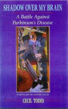 Paperback Shadow Over My Brain: A Battle Against Parkinson's Disease Book