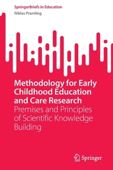 Paperback Methodology for Early Childhood Education and Care Research: Premises and Principles of Scientific Knowledge Building Book