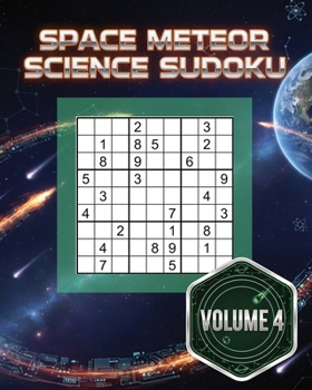Paperback Space Meteor Science Sudoku Logical Astronaut Puzzle Book Volume 4: 400 Challenging Puzzles Book