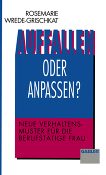 Paperback Auffallen Oder Anpassen?: Neue Verhaltensmuster Für Die Berufstätige Frau [German] Book
