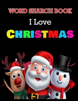 WORD SEARCH BOOK I Love CHRISTMAS: Christmas A Festive Word Search Book