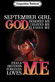 Composition Notebook: September Girl God Designed Me Created Me Blesses Me  Journal/Notebook Blank Lined Ruled 6x9 100 Pages