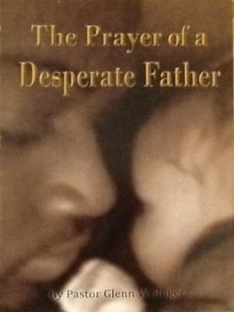 Perfect Paperback The Prayer of a Desperate Father Book