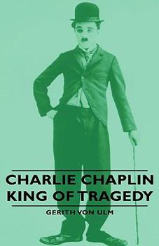 Hardcover Charlie Chaplin - King of Tragedy Book