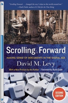 Paperback Scrolling Forward: Making Sense of Documents in the Digital Age Book