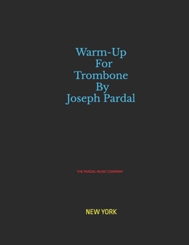 Paperback Warm-Up For Trombone By Joseph Pardal Vol.3: New York Book