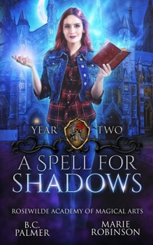 A Spell for Shadows - Book #2 of the Rosewilde Academy of Magical Arts