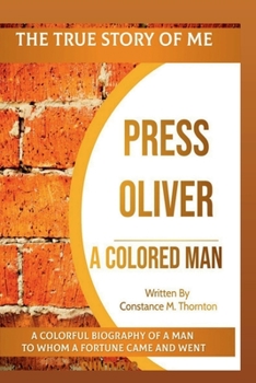 The True Story of Me Press Oliver A Colored Man
