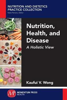 Paperback Nutrition, Health, and Disease: A Holistic View Book