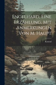 Paperback Engelhard, Eine Erzählung, Mit Anmerkungen Von M. Haupt Book