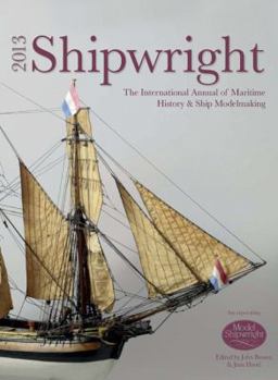Hardcover Shipwright 2013: The International Annual of Maritime History & Ship Modelmaking Book
