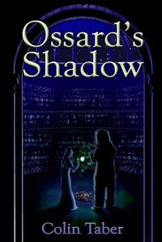 Ossard's Shadow - Book #3 of the Ossard