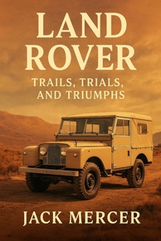 Paperback Land Rover: Trails, Trials, and Triumphs Book