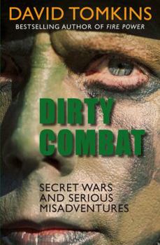 Paperback Dirty Combat: Secret Wars and Serious Misadventures Book