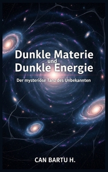Paperback Dunkle Materie und Dunkle Energie: Der mysteriöse Tanz des Unbekannten [German] Book