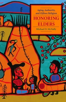Hardcover Honoring Elders: Aging, Authority, and Ojibwe Religion Book
