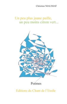 Paperback Un peu plus jaune paille, un peu moins citron vert... [French] Book