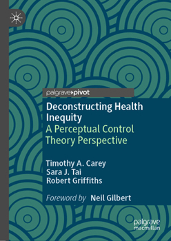 Hardcover Deconstructing Health Inequity: A Perceptual Control Theory Perspective Book