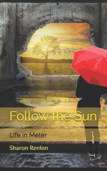 Follow the Sun: Life in Meter