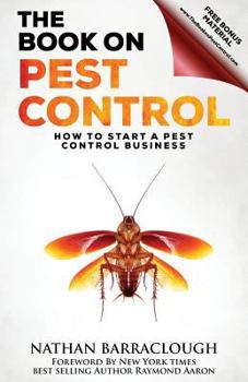 Paperback The Book On Pest Control: How to Start A Pest Control Business Book